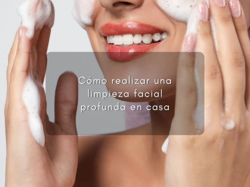 Cómo realizar una limpieza facial profunda en casa