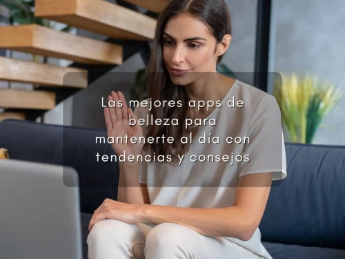 Las mejores apps de belleza para mantenerte al día con tendencias y consejos